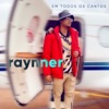 Raynner - Em todos os cantos