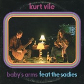 Baby's Arms feat. The Sadies by Kurt Vile