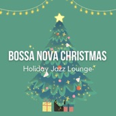 Bossa Nova Christmas - Holiday Jazz Lounge artwork