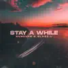 Stay a While - Single album lyrics, reviews, download