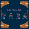 Éxitos de Yara