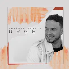 Urge - Single by Lorenzo Mendez album reviews, ratings, credits