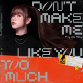 Don't Make Me Like You Too Much artwork