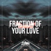 Fraction Of Your Love - Single