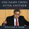 One Damn Thing After Another - William P. Barr