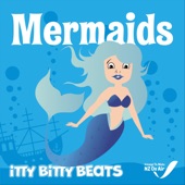 Itty Bitty Beats - Mermaids