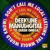 Deekline/Manudigital/Queen Omega - Don't Call Me Local