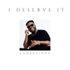 I Deserve It - Single