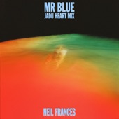 NEIL FRANCES - Mr Blue (Jadu Heart Mix)
