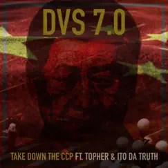 Take Down the CCP (feat. Topher & Ito Da Truth) - Single by DVS 7.0 album reviews, ratings, credits