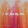 I Am Not My Own - Single