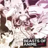 Beasts of Anime Cypher, Vol. 2 (feat. Aerial Ace, Mir Blackwell, Blacklynk, Connor Quest!, Zach B, FrivolousShara, Breeton Boi, Rustage, Ham Sandwich & GameboyJones) - Single album lyrics, reviews, download