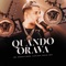 Quando Orava (feat. Mc Rodolfinho) - Explode Nova Era lyrics