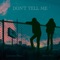 Don't Tell Me (feat. John Roa) - Connor Price lyrics