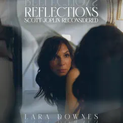 REFLECTIONS: Scott Joplin Reconsidered by Lara Downes album reviews, ratings, credits