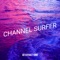 Channel Surfer - AG Extract King lyrics