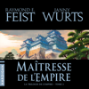 Maîtresse de l'empire - Raymond E. Feist & Janny Wurts