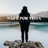 Não É por Vista - Single