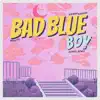 Bad Blue Boy (Redro Remix) - Single album lyrics, reviews, download