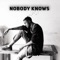 Nobody Knows - Chris Sayer lyrics