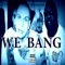 We Bang (feat. Bigg Blu, Cuban Cigar & Huge) - Crossbow Loc lyrics