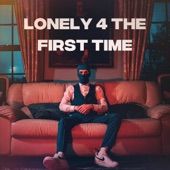Lonely 4 the First Time artwork