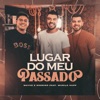 Lugar do Meu Passado (feat. Murilo Huff) - Single