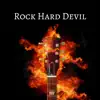 Rock Hard Devil - Single album lyrics, reviews, download