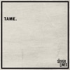 Tame - Single