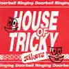 HOUSE OF TRICKY : Doorbell Ringing album lyrics, reviews, download