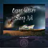 Deep Sleep Music - Relaxing Piano and Ocean Waves Sleep Aid album lyrics, reviews, download