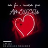 Não Foi O Coração Que Amoleceu - Single