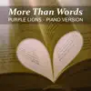 More Than Words (Piano Version) - Single album lyrics, reviews, download