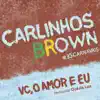 Stream & download Vc, o Amor e Eu (feat. Quésia Luz) - Single