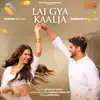 Lai Gya Kaalja (From "Main Viyah Nahi Karona Tere Naal") - Single album lyrics, reviews, download