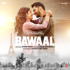 Bawaal (Original Motion Picture Soundtrack) - EP - Mithoon, Manoj Muntashir, Akashdeep Sengupta, Kausar Munir, Tanishk Bagchi, Arafat Mehmood & Shloke Lal