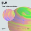 Turn It Around Baby - Single