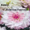 Hold You Forever - Single album lyrics, reviews, download