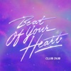 Beat Of Your Heart (Club Dub) - Single