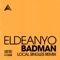 Eldeanyo, Local Singles - Badman (Local Singles Remix) - Extended Mix