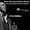 4 The Children (feat. Sean McLeod, Brian Morey, Sonja Graham & LaQuan) - Single album lyrics, reviews, download