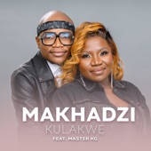 Makhadzi - Kulakwe feat. Master KG