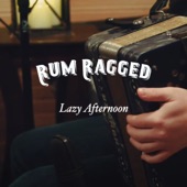 Rum Ragged - Lazy Afternoon