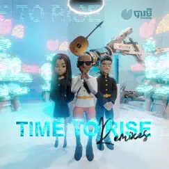 Time To Rise (feat. Master Kong Nay & Sophia Kao) [Nay U Remix] Song Lyrics