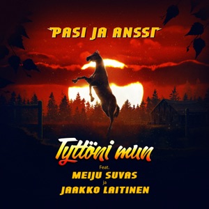 Pasi ja Anssi - Tyttöni mun (feat. Meiju Suvas, Jaakko Laitinen) - 排舞 音乐