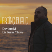 Duydumki Bir Kızın Olmuş - Erdinç Buruç