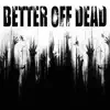 Better Off Dead (feat. Johnny Hardcore) - Single album lyrics, reviews, download
