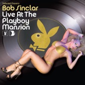 Bob Sinclar Live At The Playboy Mansion (DJ Mix) artwork