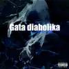 Gata diabolika (feat. Frank Sweet) - Single album lyrics, reviews, download