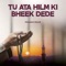 Tu Ata Hilm Ki Bheek Dede - Moazam Munir lyrics